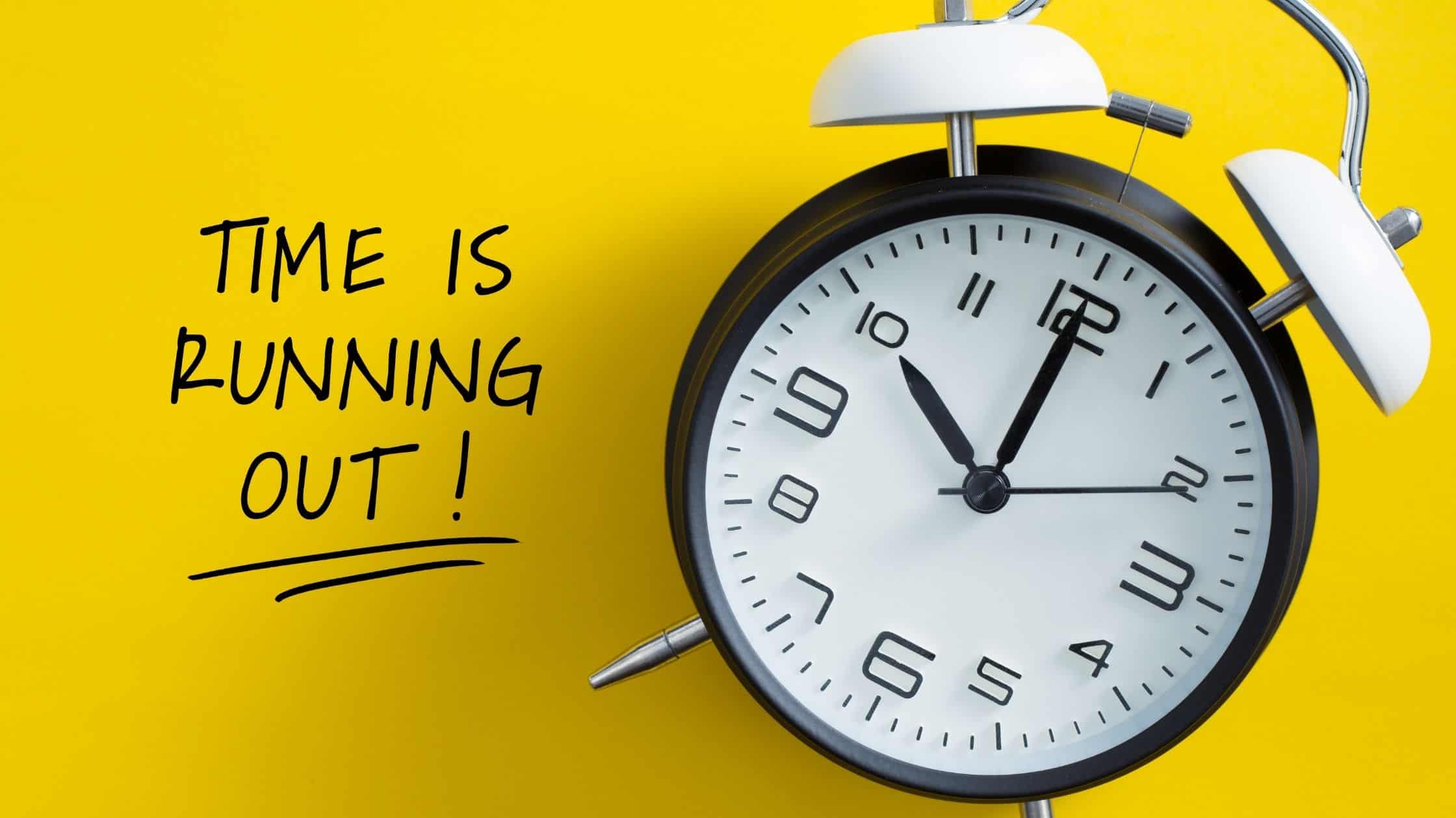 Time Running Out 20220306 Time is running out